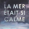 La mer était si calme d'Yves Viollier